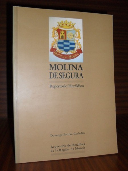 MOLINA DE SEGURA. Repertorio Herldico. (Repertorio de herldica de la Regin de Murcia N 6)